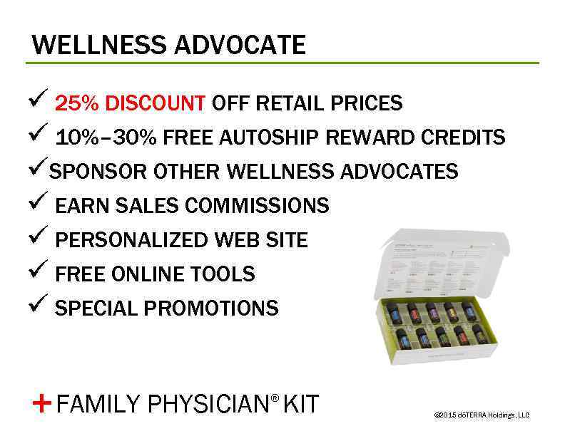 WELLNESS ADVOCATE 25% DISCOUNT OFF RETAIL PRICES 10%– 30% FREE AUTOSHIP REWARD CREDITS SPONSOR