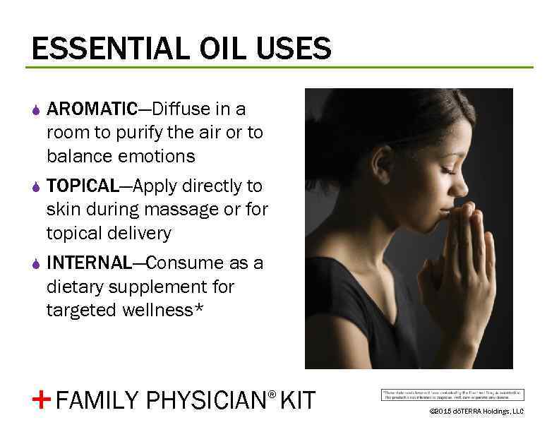 ESSENTIAL OIL USES S AROMATIC—Diffuse in a room to purify the air or to