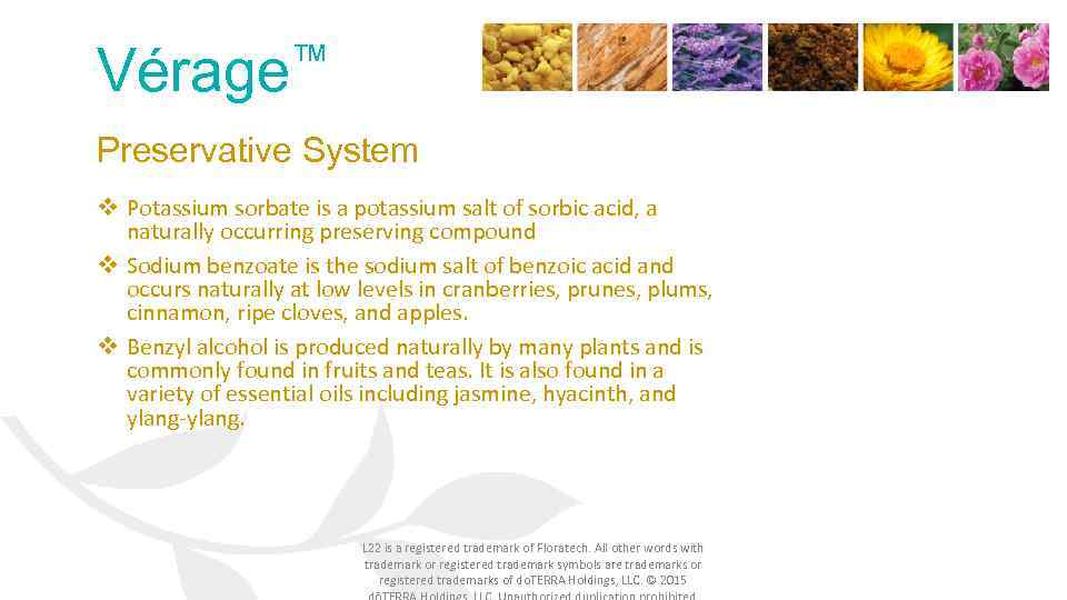 ™ Vérage Preservative System v Potassium sorbate is a potassium salt of sorbic acid,