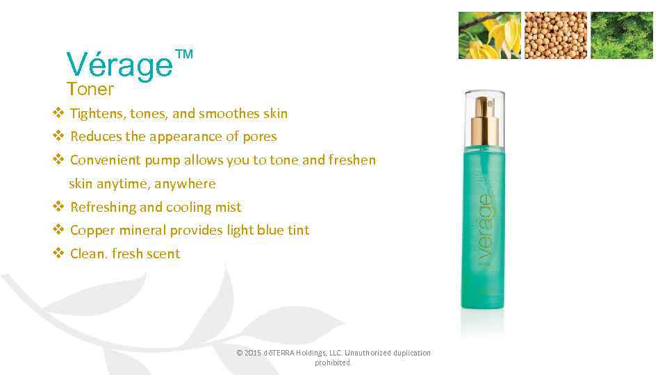 ™ Vérage Toner v Tightens, tones, and smoothes skin v Reduces the appearance of