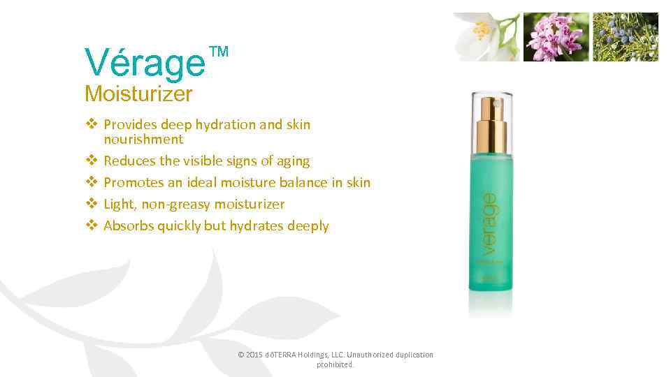 ™ Vérage Moisturizer v Provides deep hydration and skin nourishment v Reduces the visible