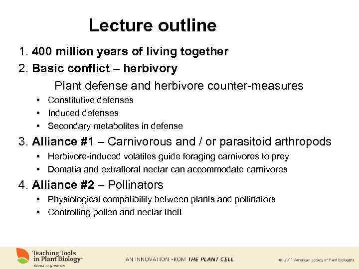 Lecture outline 1. 400 million years of living together 2. Basic conflict – herbivory