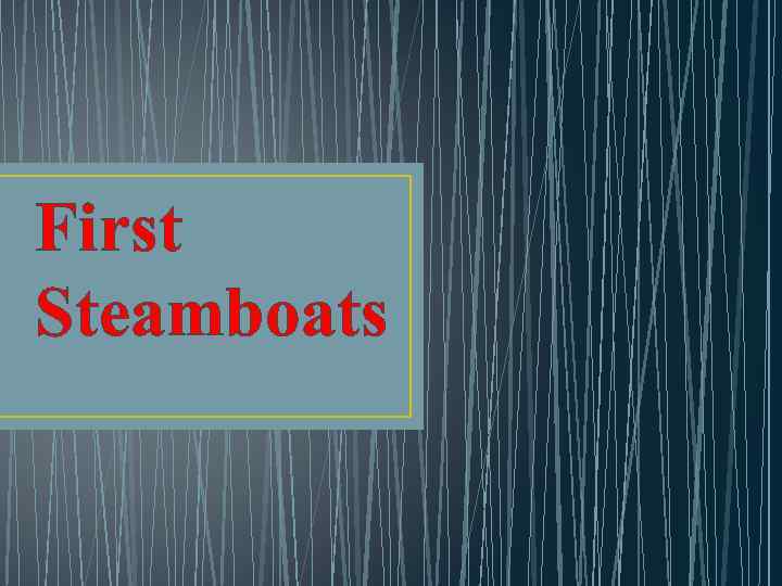 First Steamboats 