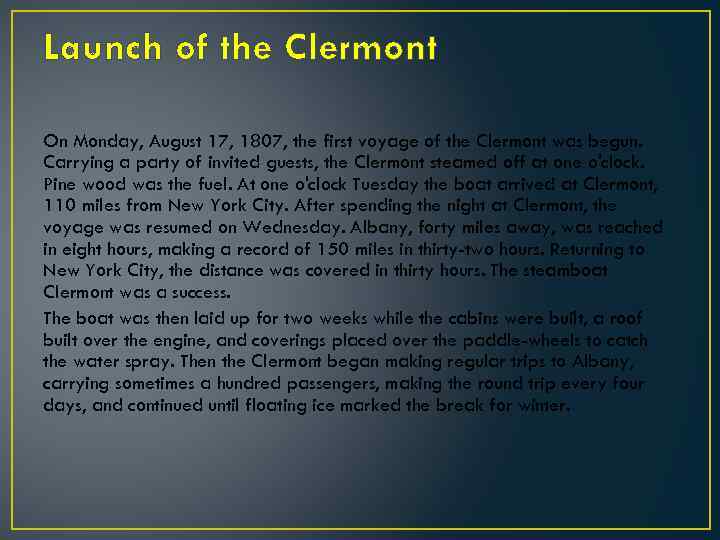 Launch of the Clermont On Monday, August 17, 1807, the first voyage of the