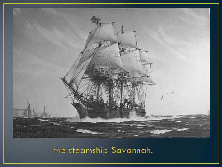 the steamship Savannah. 