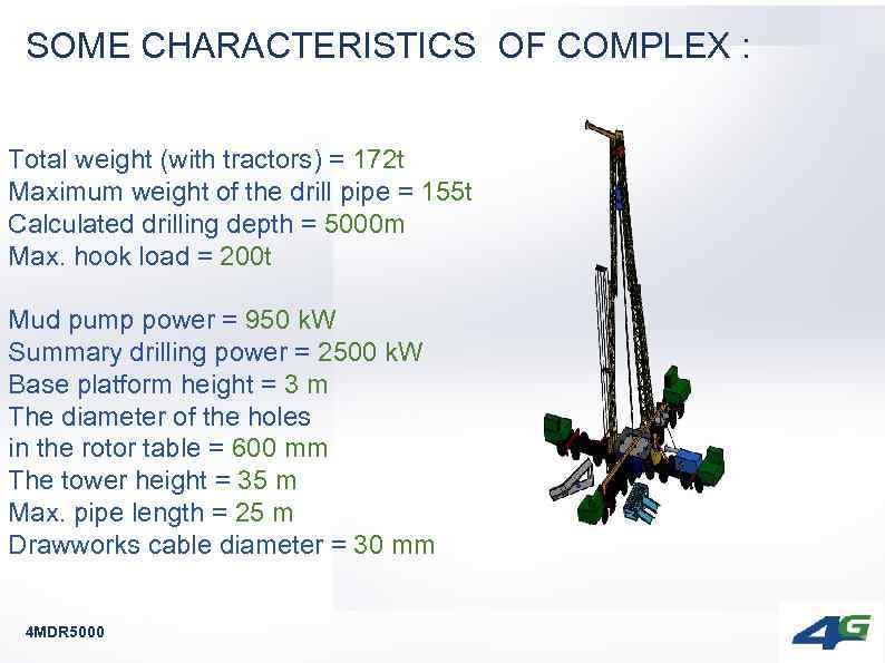 SOME CHARACTERISTICS OF COMPLEX : Total weight (with tractors) = 172 t Maximum weight