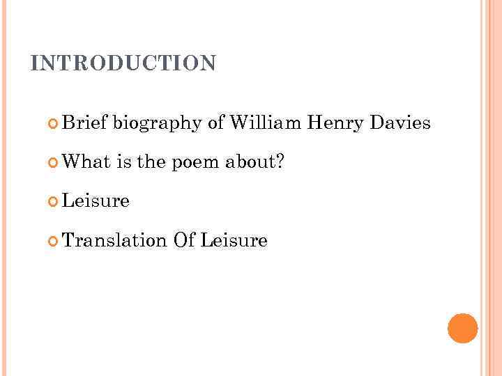 INTRODUCTION Brief What biography of William Henry Davies is the poem about? Leisure Translation