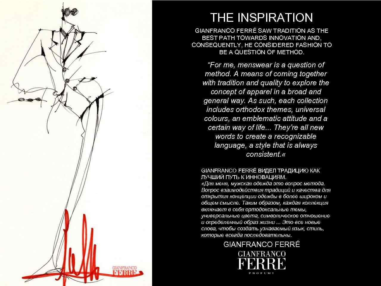 THE INSPIRATION GIANFRANCO FERRÉ SAW TRADITION AS THE BEST PATH TOWARDS INNOVATION AND, CONSEQUENTLY,