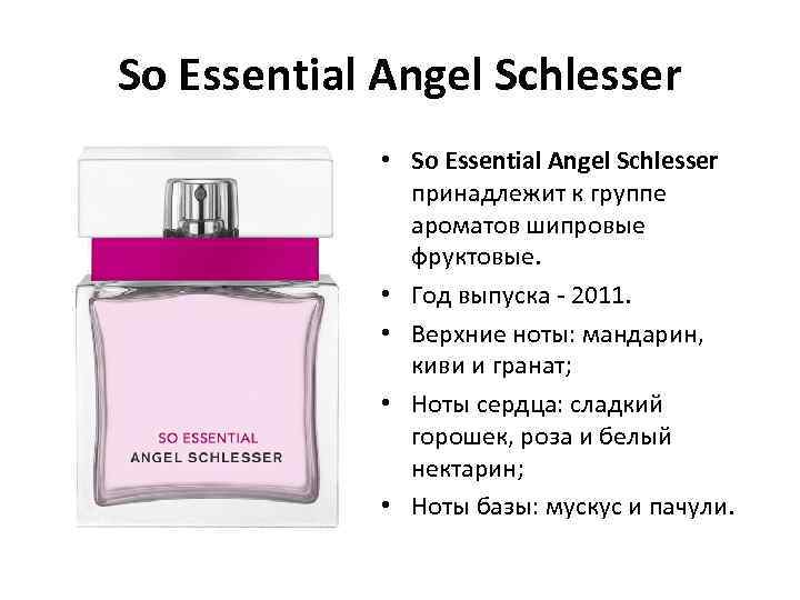 So Essential Angel Schlesser • So Essential Angel Schlesser принадлежит к группе ароматов шипровые