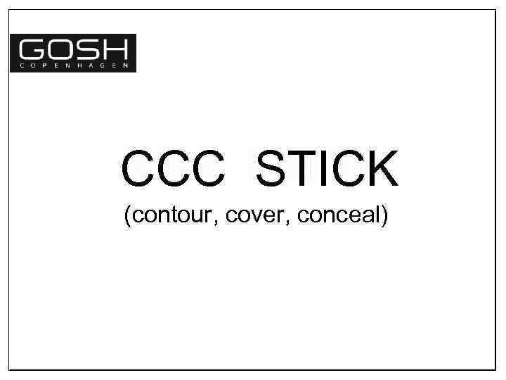 CCC STICK (contour, cover, conceal) 