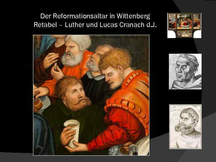 Der Reformationsaltar in Wittenberg Retabel – Luther und Lucas Cranach d. J. 