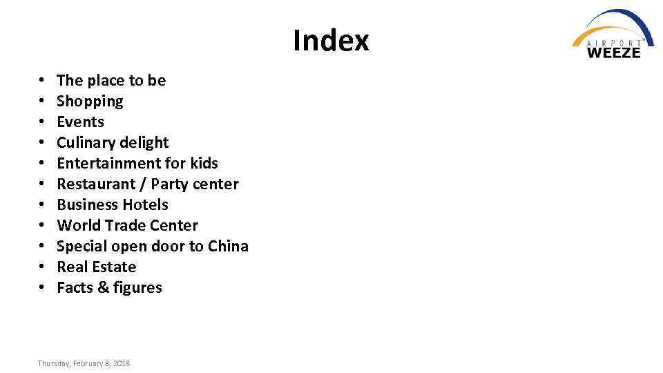 Index • • • The place to be Shopping Events Culinary delight Entertainment for