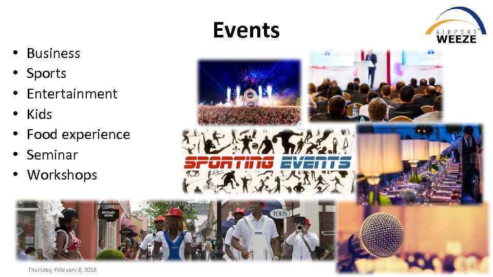  • • Business Sports Entertainment Kids Food experience Seminar Workshops Thursday, February 8,