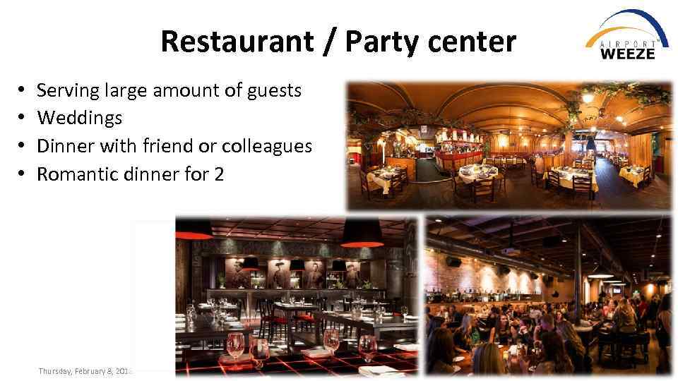 Restaurant / Party center • • Serving large amount of guests Weddings Dinner with