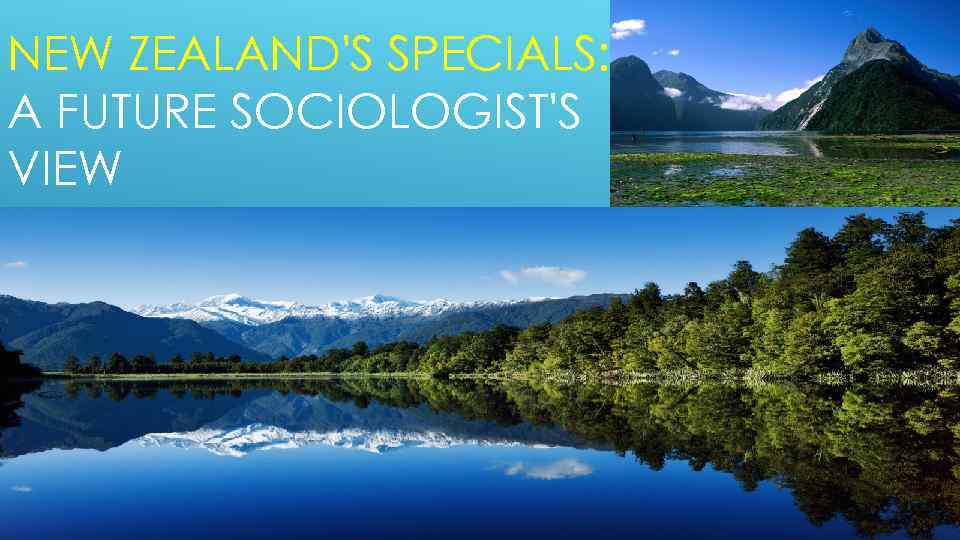 NEW ZEALAND'S SPECIALS: A FUTURE SOCIOLOGIST'S VIEW 