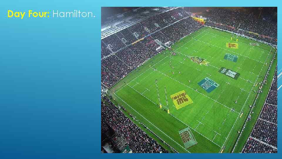 Day Four: Hamilton. 