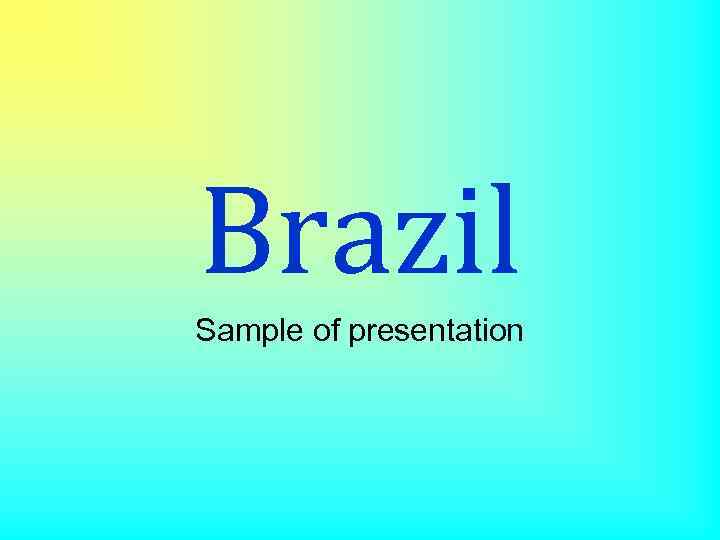 Brazil Sample of presentation 