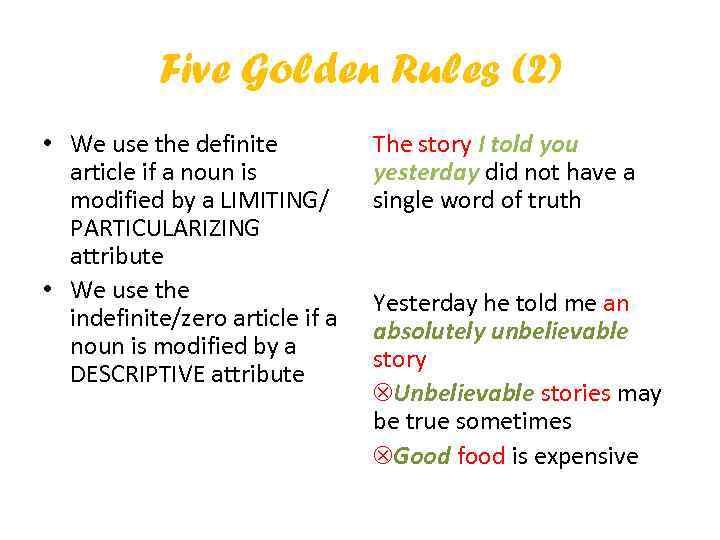 Five Golden Rules (2) • We use the definite article if a noun is