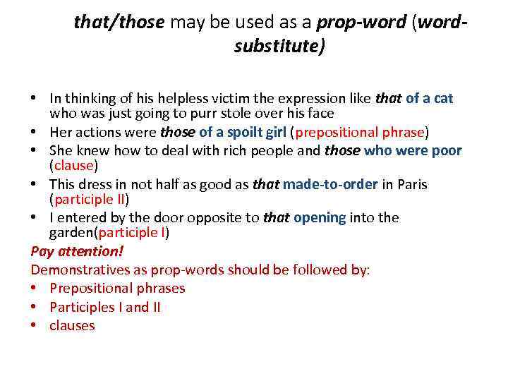 that/those may be used as a prop-word (wordsubstitute) • In thinking of his helpless