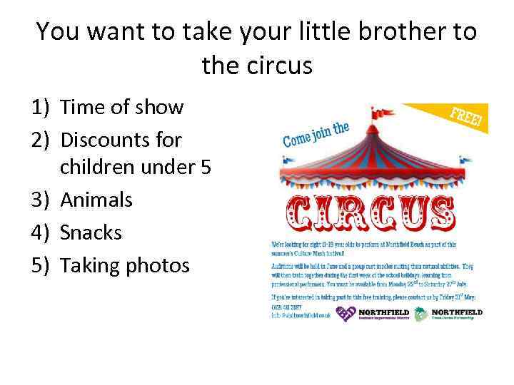 You want to take your little brother to the circus 1) Time of show