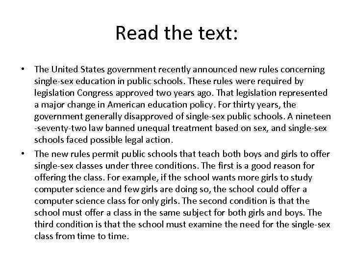 Read the text: • The United States government recently announced new rules concerning single-sex
