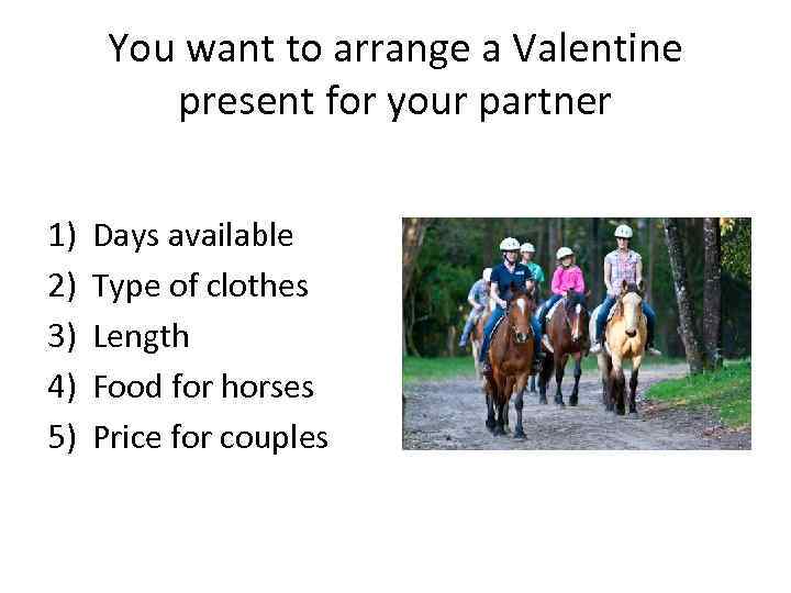 You want to arrange a Valentine present for your partner 1) 2) 3) 4)