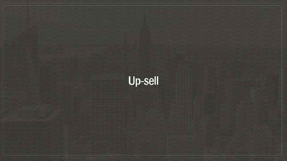 Up-sell 
