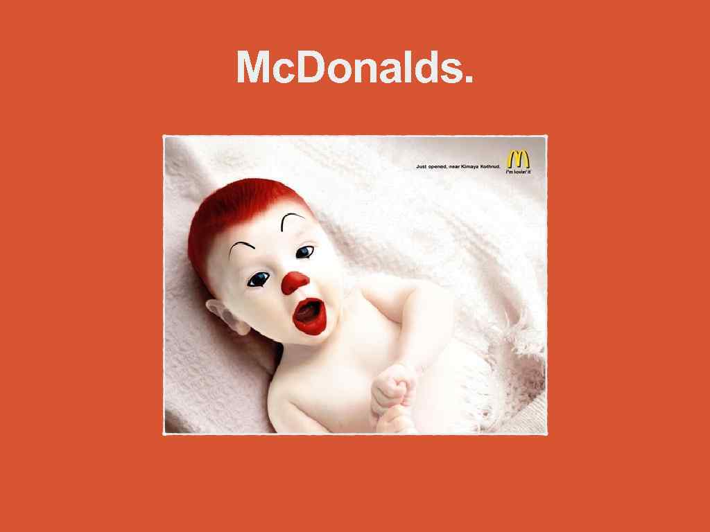Mc. Donalds. 