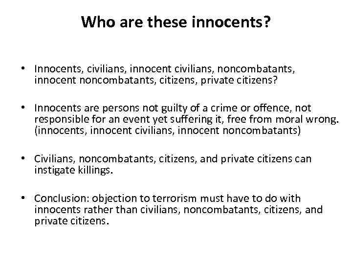 Who are these innocents? • Innocents, civilians, innocent civilians, noncombatants, innocent noncombatants, citizens, private