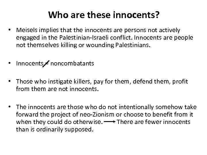 Who are these innocents? • Meisels implies that the innocents are persons not actively