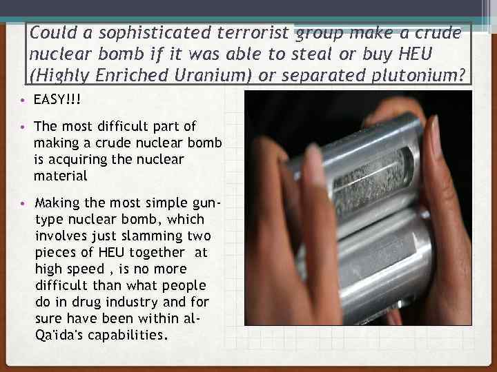 Could a sophisticated terrorist group make a crude nuclear bomb if it was able