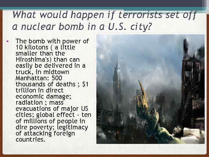 What would happen if terrorists set off a nuclear bomb in a U. S.