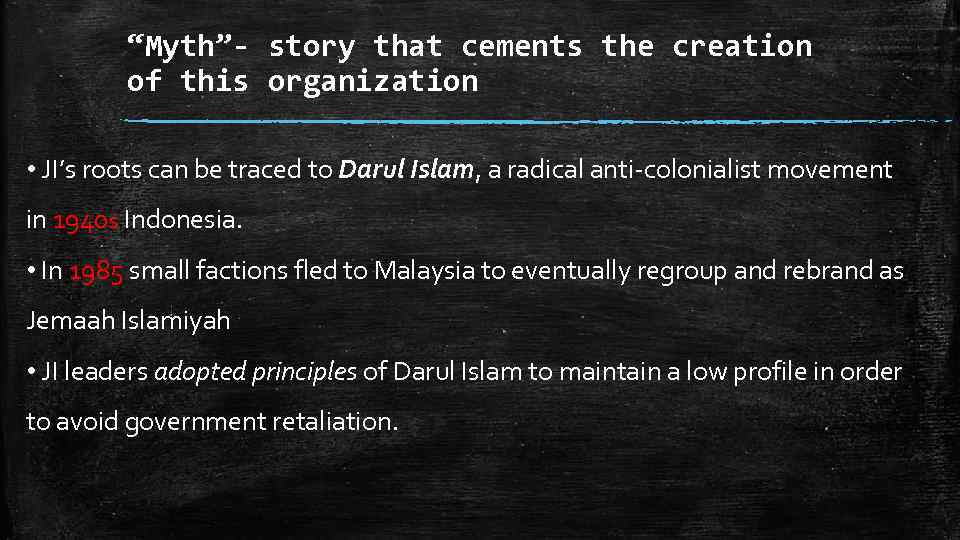 “Myth”- story that cements the creation of this organization • JI’s roots can be