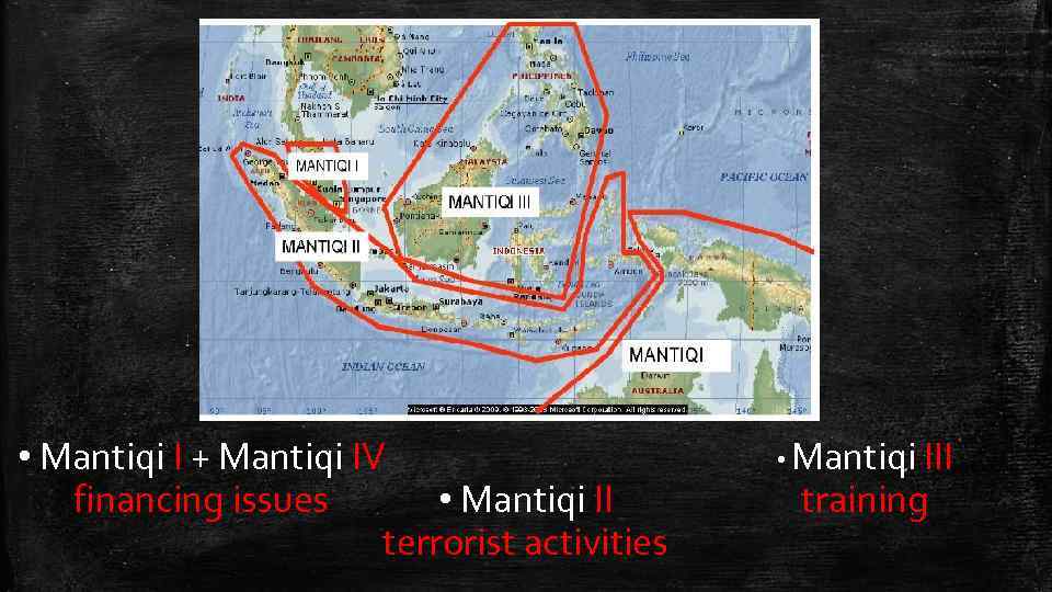  • Mantiqi I + Mantiqi IV financing issues • Mantiqi II terrorist activities