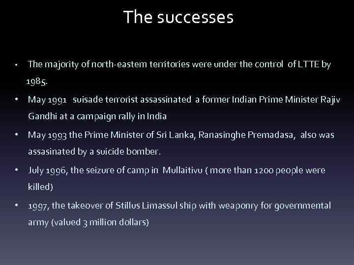 The successes • The majority of north-eastern territories were under the control of LTTE