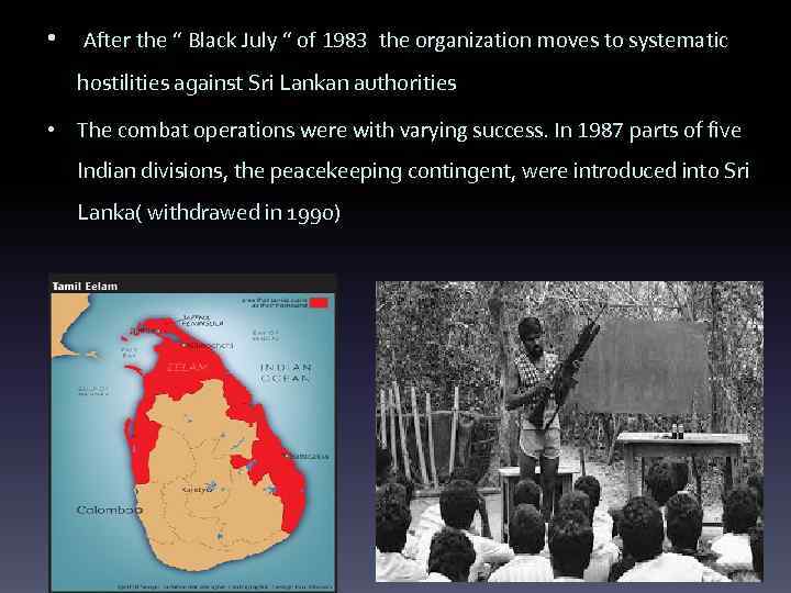  • After the “ Black July “ of 1983 the organization moves to