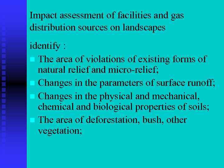 Impact assessment of facilities and gas distribution sources on landscapes identify : n The