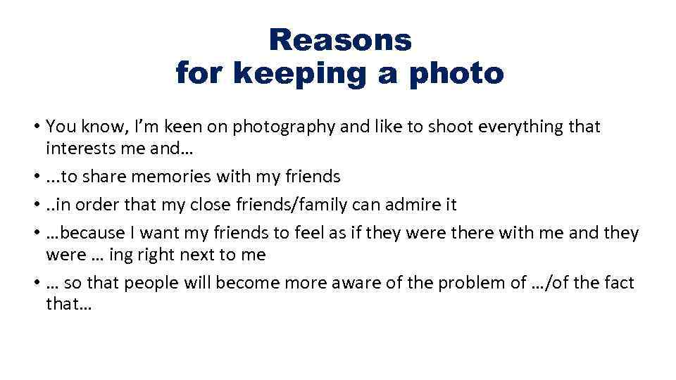 Reasons for keeping a photo • You know, I’m keen on photography and like