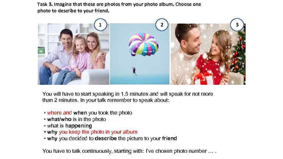 Task 3. Imagine that these are photos from your photo album. Choose one photo