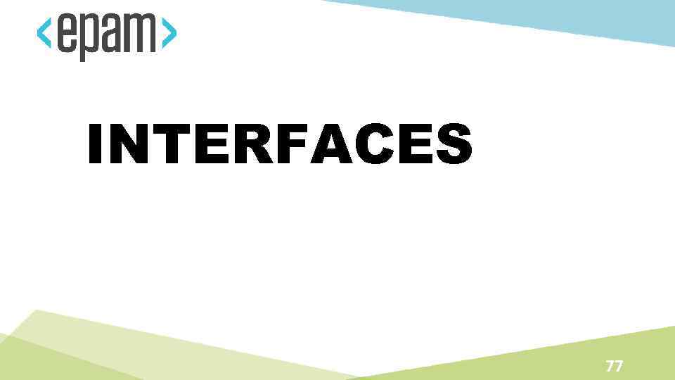 INTERFACES 77 