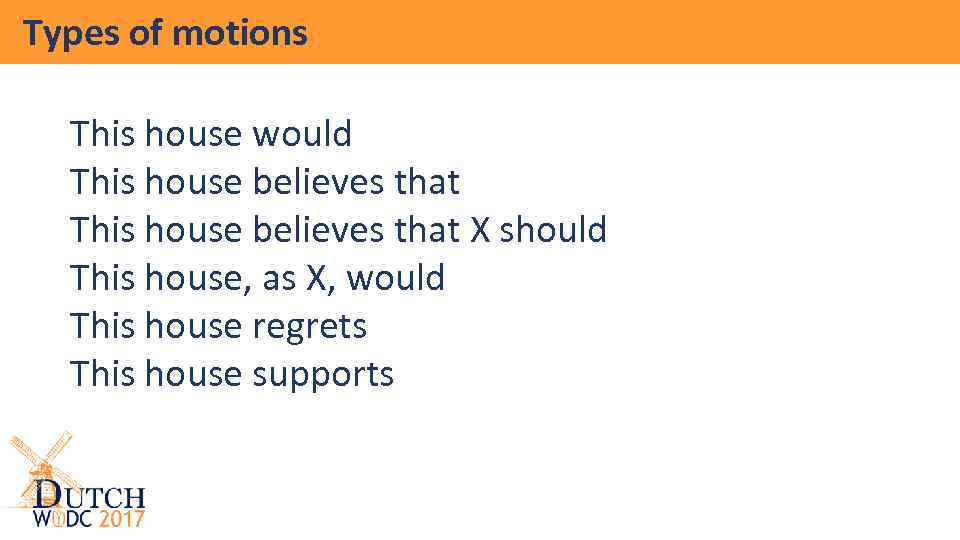Types of motions This house would This house believes that X should This house,