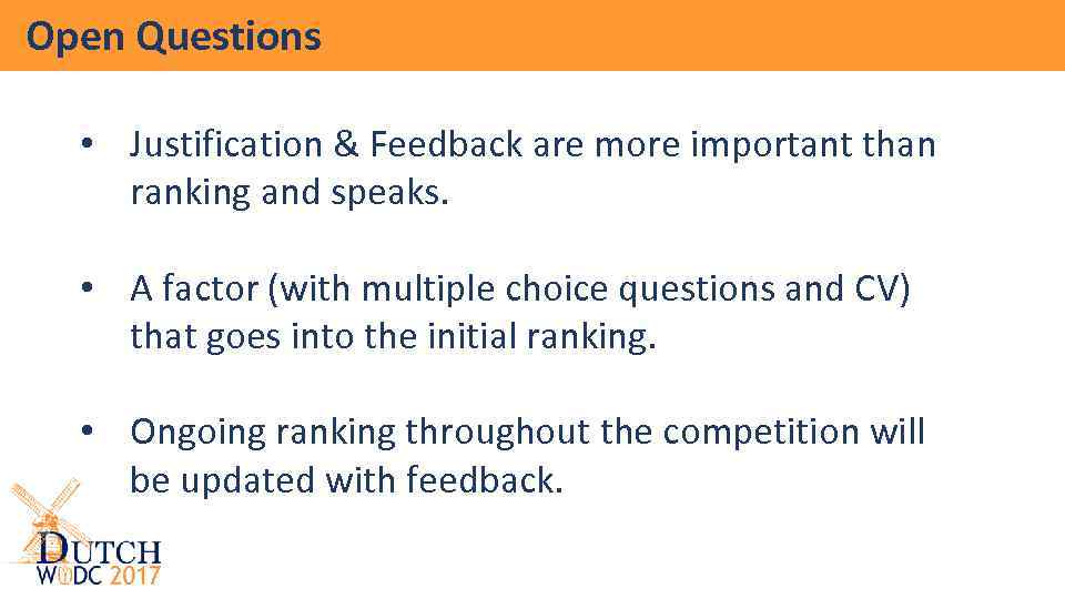 Open Questions • Justification & Feedback are more important than ranking and speaks. •