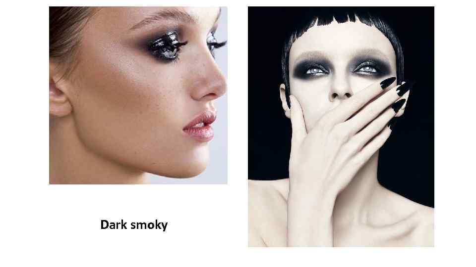 Dark smoky 
