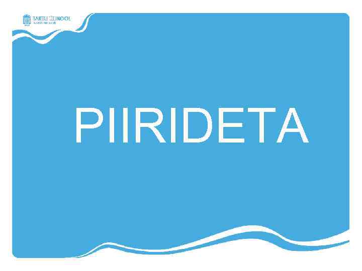 PIIRIDETA 