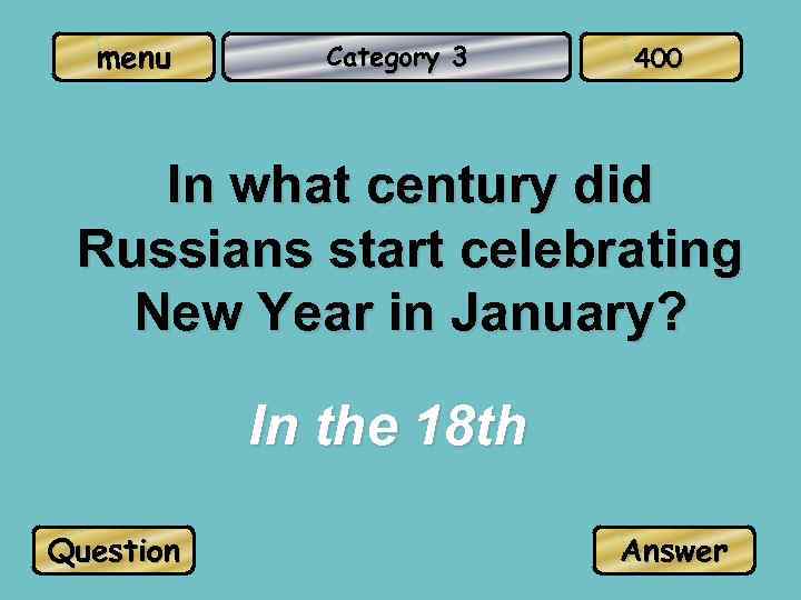 menu Category 3 400 In what century did Russians start celebrating New Year in