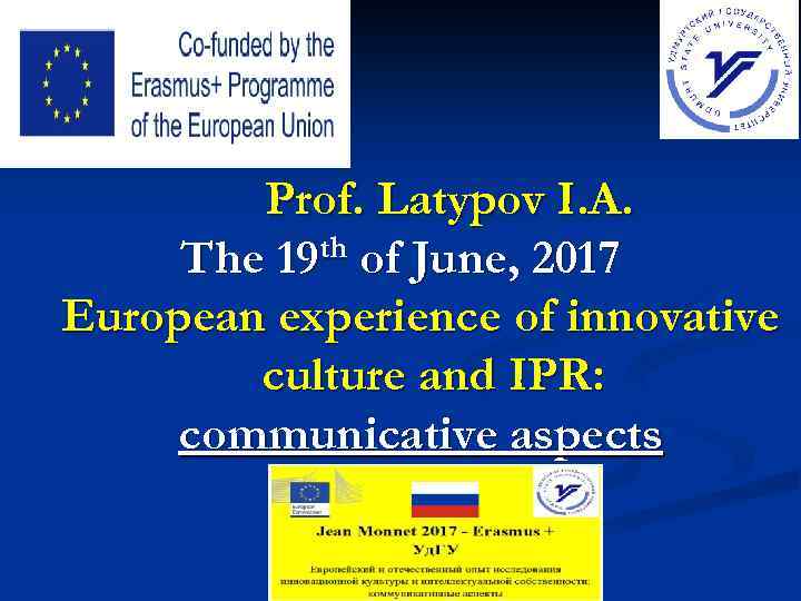 Prof. Latypov I. A. th of June, 2017 The 19 European experience of innovative