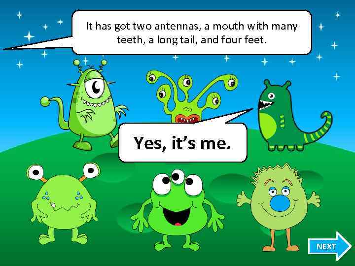 It has got two antennas, a mouth with many teeth, a long tail, and