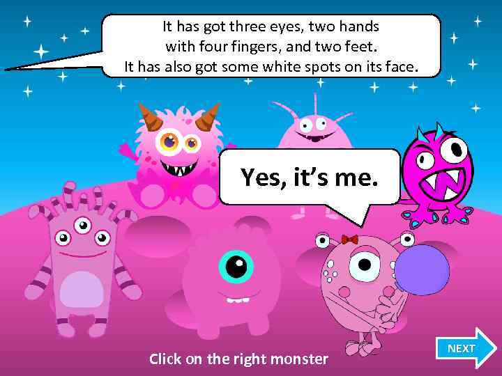 It has got three eyes, two hands with four fingers, and two feet. It