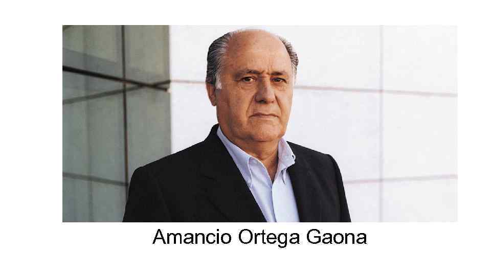 Amancio Ortega Gaona 