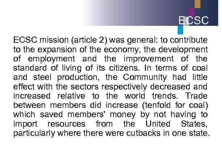 ECSC mission (article 2) was general: to contribute to the expansion of the economy,